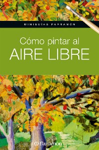Cover Miniguías Parramón. Cómo pintar al aire libre