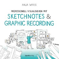 Cover Professionell visualisieren mit Sketchnotes & Graphic Recording