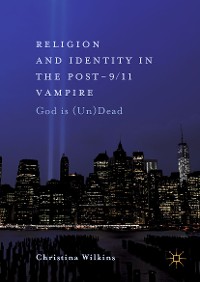 Cover Religion and Identity in the Post-9/11 Vampire