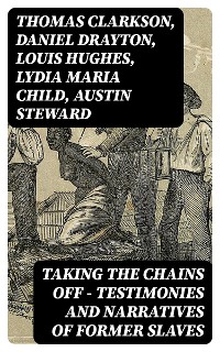 Cover Taking the Chains Off - Testimonies and Narratives of Former Slaves