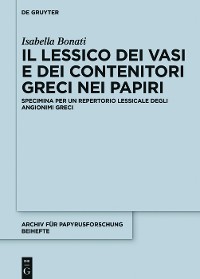 Cover Il lessico dei vasi e dei contenitori greci nei papiri