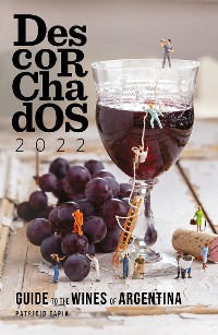 Cover Descorchados 2022 Guide to the wines of Argentina