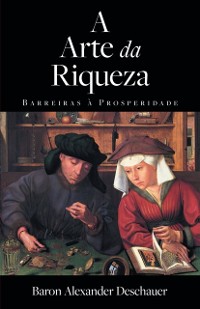 Cover A Arte da Riqueza - Barreiras à Prosperidade