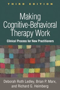 Cover Making Cognitive-Behavioral Therapy Work, Third Edition