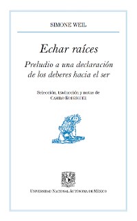 Cover Echar raíces. Preludio a una declaración de los deberes hacia el ser