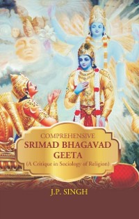 Cover Comprehensive Srimad Bhagwat Geeta (A Critique in Sociology of Religion)
