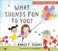 Cover What Sounds Fun to You? (A That Sounds Fun Book for Kids)