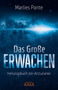 Cover DAS GROSSE ERWACHEN: Heilungsbuch der Arcturianer