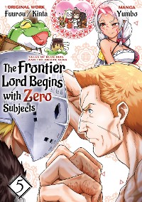 Cover The Frontier Lord Begins with Zero Subjects (Manga): Tales of Blue Dias and the Onikin Alna: Volume 5