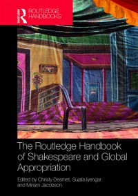 Cover Routledge Handbook of Shakespeare and Global Appropriation