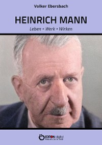 Cover Heinrich Mann – Leben, Werk, Wirken