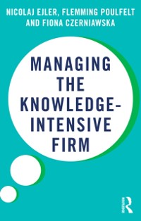 Cover Managing the Knowledge-Intensive Firm
