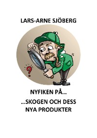 Cover Nyfiken på skogen och dess nya produkter