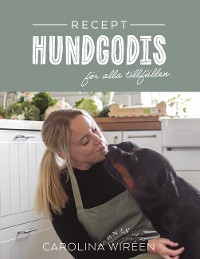 Cover Recept - Hundgodis för alla tillfällen