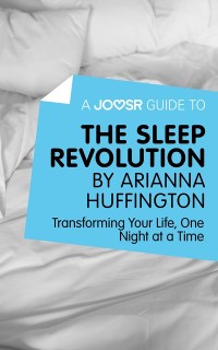 Cover Joosr Guide to... The Sleep Revolution by Arianna Huffington