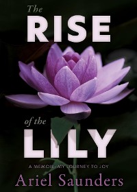 Cover The Rise of the Lily: A Memoir