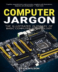 Cover Computer Jargon - The Illustrated Glossary of Basic Computer Terminology