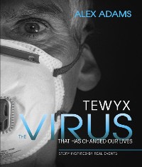 Cover Tewyx, The Virus that has changed our lives