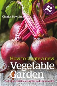 Cover How to Create a New Vegetable Garden