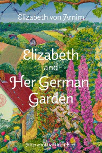 Cover Elizabeth and Her German Garden (Warbler Classics Annotated Edition)