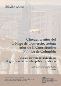 Cover Cincuenta años del código del comercio, treinta años de la constitución política de Colombia