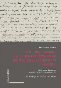 Cover Der junge Savigny zwischen Frühromantik und Rechtswissenschaft (1799–1806)