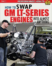Cover How to Swap GM LT-Series Engines into Almost Anything