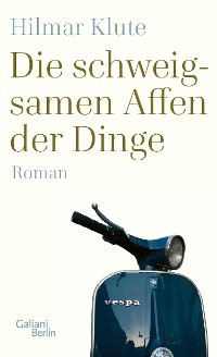 Cover Die schweigsamen Affen der Dinge