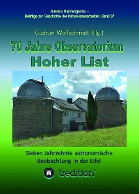Cover 70 Jahre Observatorium Hoher List - Sieben Jahrzehnte astronomische Beobachtung in der Eifel.