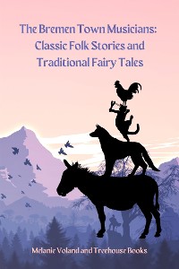 Cover The Bremen Town Musicians: Classic Folk Stories and Traditional Fairy Tales