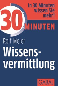 Cover 30 Minuten Wissensvermittlung