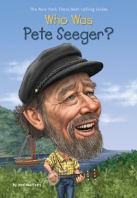 Cover Who Was Pete Seeger?