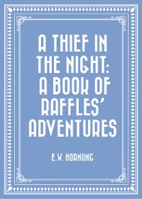 Cover A Thief in the Night: A Book of Raffles' Adventures