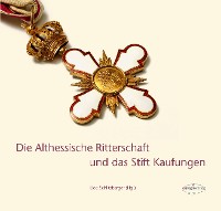 Cover Die Althessische Ritterschaft und das Stift Kaufungen