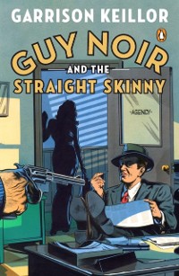 Cover Guy Noir and the Straight Skinny