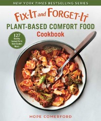 Cover Fix-It and Forget-It Plant-Based Comfort Food Cookbook