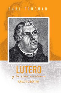 Cover Lutero y la vida cristiana