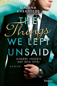 Cover The Things we left unsaid. Unsere Herzen auf dem Spiel