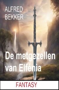 Cover De metgezellen van Elfénia: Fantasy