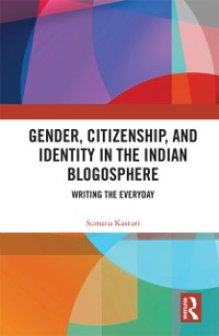 Cover Gender, Citizenship, and Identity in the Indian Blogosphere