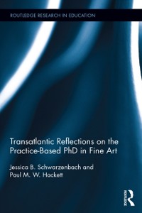 Cover Transatlantic Reflections on the Practice-Based PhD in Fine Art