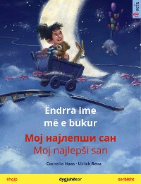 Cover Ëndrra ime më e bukur – Мој најлепши сан / Moj najlepši san (shqip – serbisht)