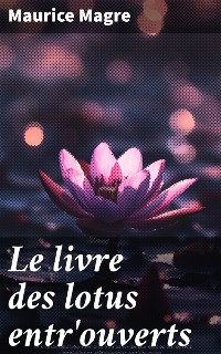 Cover Le livre des lotus entr'ouverts