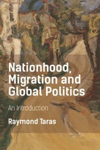 Cover Nationhood, Migration and Global Politics