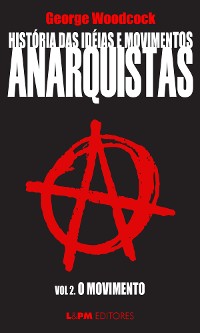 Cover História das idéias e movimentos Anarquistas: O movimento (Volume 2)