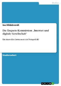 Cover Die Enquete-Kommission „Internet und digitale Gesellschaft“