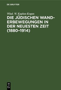 Cover Die jüdischen Wanderbewegungen in der neuesten Zeit (1880–1914)