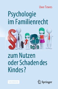 Cover Psychologie im Familienrecht - zum Nutzen oder Schaden des Kindes?