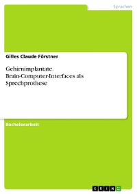 Cover Gehirnimplantate. Brain-Computer-Interfaces als Sprechprothese