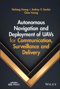 Cover Autonomous Navigation and Deployment of UAVs for Communication, Surveillance and Delivery